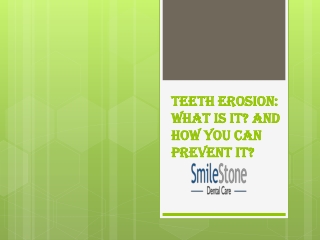 Teeth Erosion: What Is It? and How You Can Prevent It?