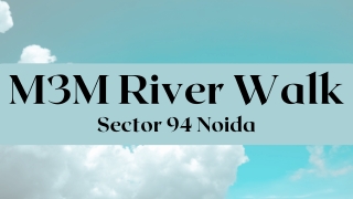 M3M River Walk Sector 94 Noida - PDF