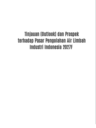 Tinjauan (Outlook) dan Prospek terhadap Pasar Pengolahan Air Limbah Industri Indonesia 2027F