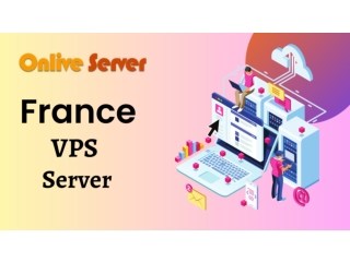 Choose France VPS Server to grow your business worldwide