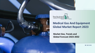 Medical Gas And Equipment Market 2023 : Growth Driven By Demand, Trends, Share