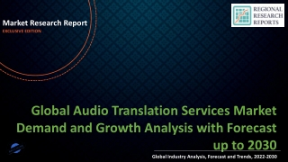 Audio Translation Services Market Demand and Growth Analysis with Forecast up to 2030