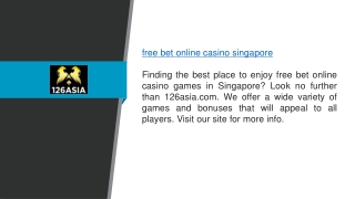 Free Bet Online Casino Singapore 126asia.com