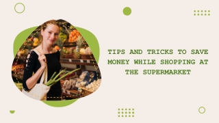 Tips and Tricks to Save Money While Shopping At The Supermarket