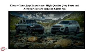 Elevate Your Jeep Experience High-Quality Jeep Parts and Accessories store Winston Salem NC