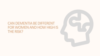 Can Dementia be Different for Women and How High is the Risk