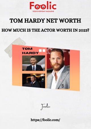 TOM HARDY NET WORTH HOW MUCH IS THE ACTOR WORTH IN 2023