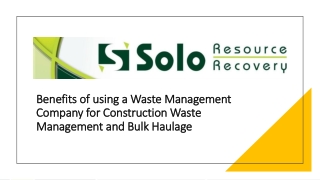 Benefits of using a Waste Management Company for Construction Waste Management and Bulk Haulage