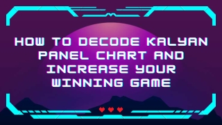 How to Decode Kalyan Panel Chart and Increase Your Winning Odds in Satta Matka