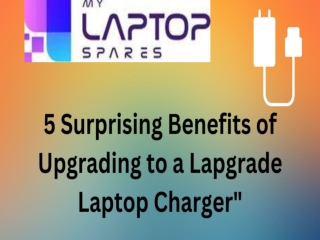 5 Surprising Benefits of Upgrading to a Lapgrade Laptop Charger