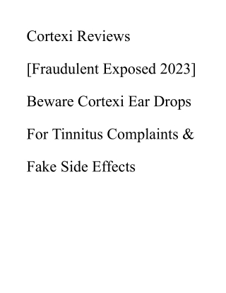 Cortexi Reviews [Fraudulent Exposed 2023] Beware Cortexi Ear Drops For Tinnitus Complaints & Fake Side Effects