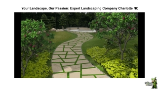 Your Landscape, Our Passion Expert Landscaping Company Charlotte NC