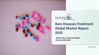 Rare Diseases Treatment Market 2023-2032: Outlook, Growth, And Demand