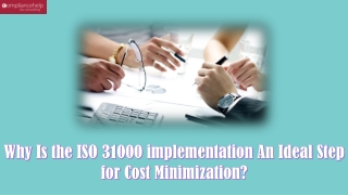 Why Is the ISO 31000 implementation An Ideal Step for Cost Minimization?