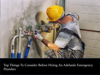 Top Things To Consider Before Hiring An Adelaide Emergency Plumber