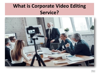 What is Corporate Video Editing Service?