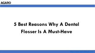 5 Best Reasons Why A Dental Flosser Is A Must-Have