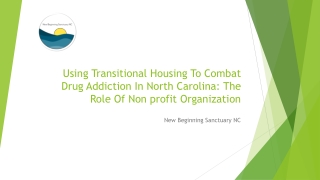 Using Transitional Housing To Combat Drug Addiction In North Carolina- The Role Of Non profit Organization