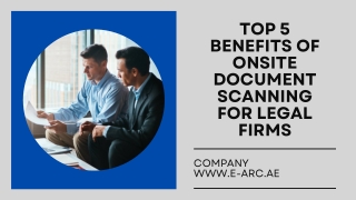 Top 5 Benefits of Onsite Document Scanning for Legal Firms