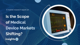 Is the Scope of Medical Device Markets Shifting