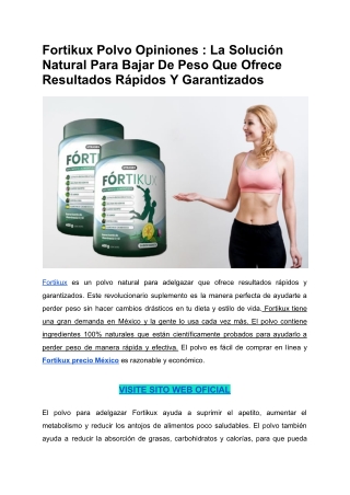 Fortikux Polvo Opiniones _ La Solución Natural Para Bajar De Peso Que Ofrece Resultados Rápidos Y Garantizados