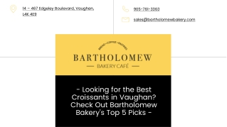 Looking for the Best Croissants in Vaughan? Check Out Bartholomew Bakery's Top 5