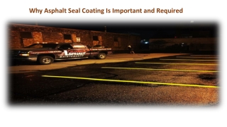 Why Asphalt Seal Coating Is Important and Required