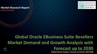 Oracle EBusiness Suite Resellers Market Demand and Growth Analysis with Forecast up to 2030