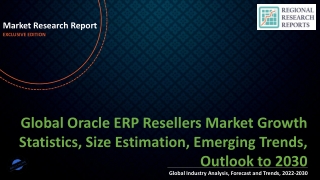 Oracle ERP Resellers Market Growth Statistics, Size Estimation, Emerging Trends, Outlook to 2030