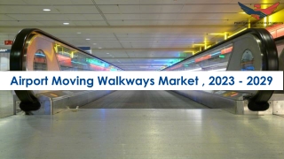 Airport Moving Walkways Market Future Prospects and Forecast To 2029