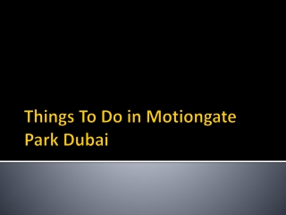 Things To Do in Motiongate Park Dubai