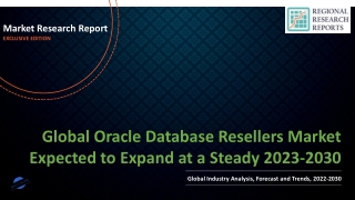 Oracle Database Resellers Market Expected to Expand at a Steady 2023-2030