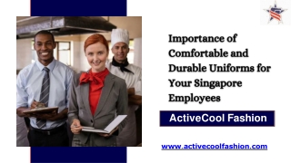 Importance of Comfortable and Durable Uniforms for Your Singapore Employees