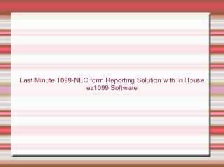 Last Minute 1099-NEC form Reporting Solution with In House ez1099 Software