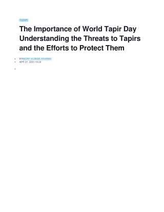 The Importance of World Tapir Day Understanding the Threats to Tapirs and the Efforts to Protect Them