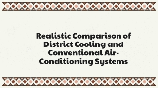 Realistic Comparison of District Cooling and Conventional Air-Conditioning Systems