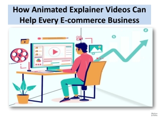 How Animated Explainer Videos Can Help Every E-commerce Business