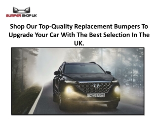 Shop Our Top-Quality Replacement Bumpers To Upgrade Your Car With The Best Selection In The UK