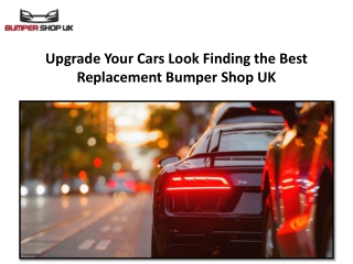 Upgrade Your Cars Look Finding the Best Replacement Bumper Shop UK