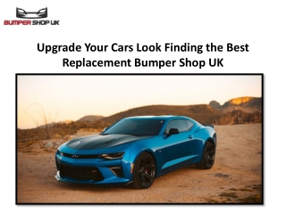 Update Your Automobiles Look Locating the Best Replacement Bumper Shop UK