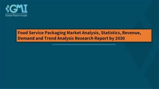 Food Service Packaging Market Trends & Forecasts To 2030