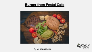 Burger from Festal Cafe