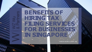 Benefits of Hiring Tax Filing Services for Businesses in Singapore