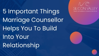 5 Important Things Marriage Counsellor Helps You to Build Into Your Relationship