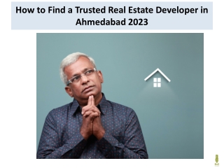 How to Find a Trusted Real Estate Developer in Ahmedabad 2023