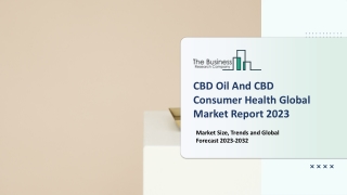 CBD Oil And CBD Consumer Health Market 2023 - CAGR Status, Major Players, Foreca