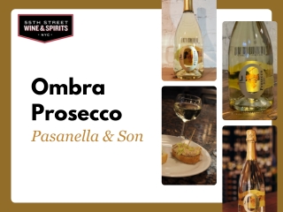 Ombra Prosecco -  Pasanella & Son