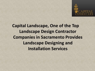 Capital Landscape, One of the Top Landscape Design Contractor Companies in Sacramento Provides Landscape Designing and I