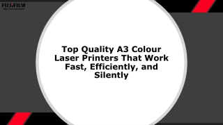 Top Quality A3 Colour Laser Printers That Work Fast, Efficiently, and Silently​