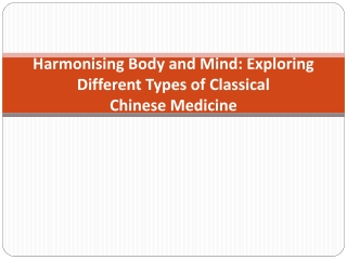 Harmonising Body and Mind Exploring Different Types of Classical Chinese Medicine